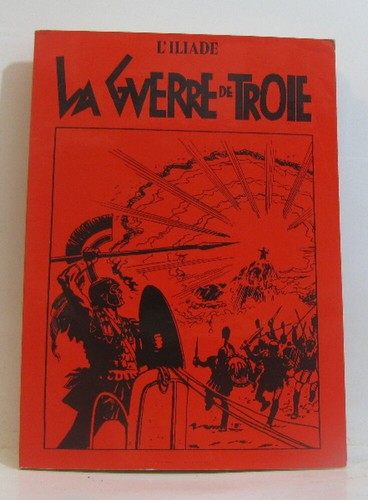 Iliade guerre troie - l'iliade, de